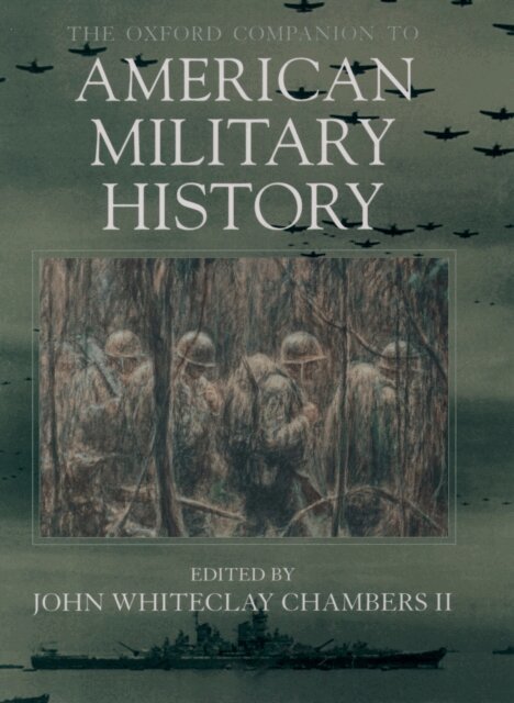 John Whiteclay Chambers II - Oxford Companion to American Military History, E-bok