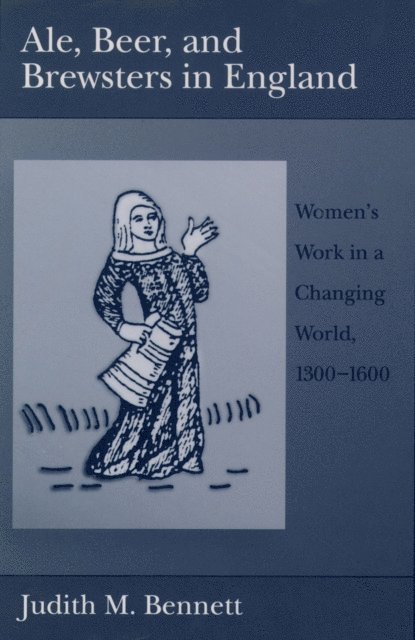 Judith M. Bennett - Ale, Beer, and Brewsters in England, E-bok