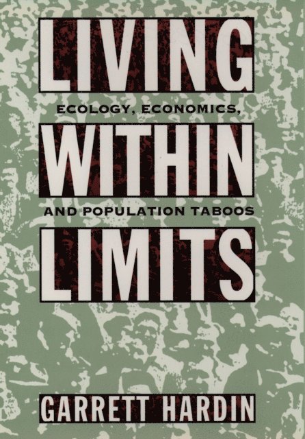 Garrett Hardin - Living within Limits, E-bok