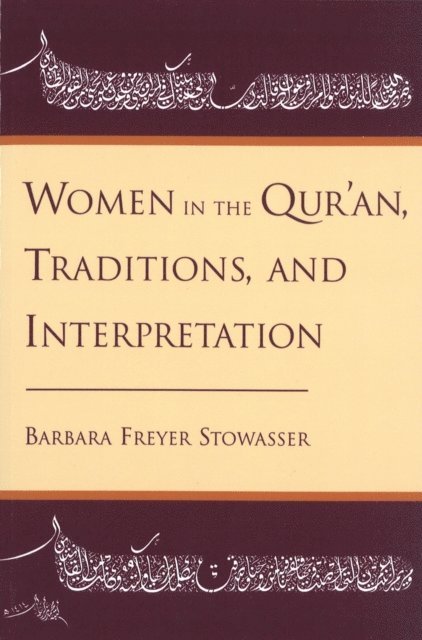 Barbara Freyer Stowasser - Women in the Qur'an, Traditions, and Interpretation, E-bok