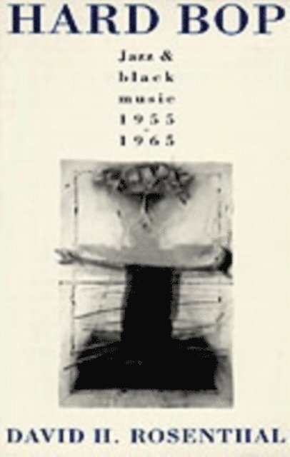 the late David H. Rosenthal - Hard Bop, E-bok