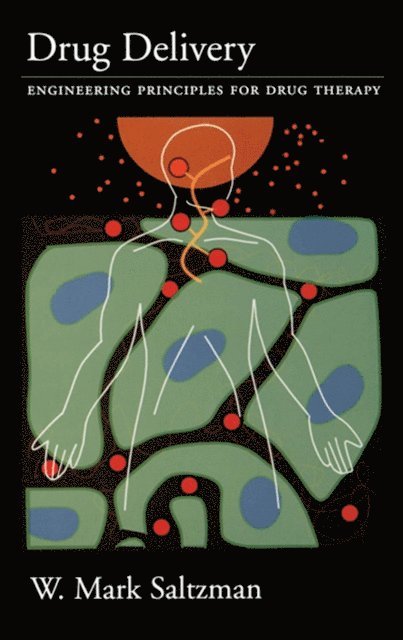W. Mark Saltzman - Drug Delivery, E-bok