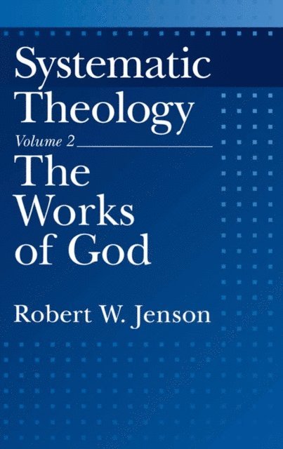 Robert W. Jenson - Systematic Theology, E-bok