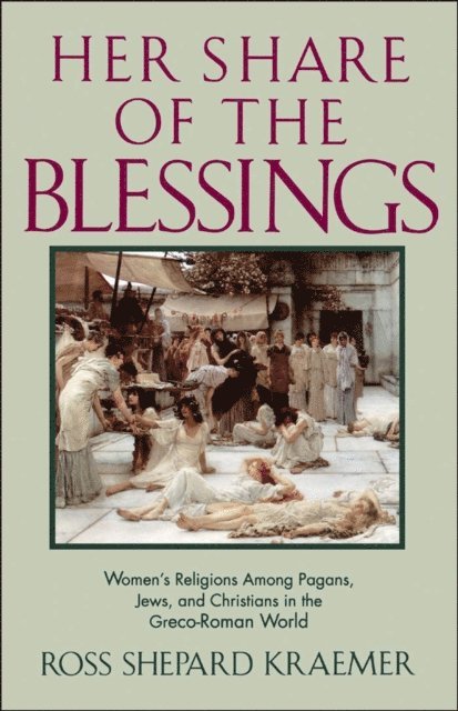 Ross Shepard Kraemer - Her Share of the Blessings, E-bok