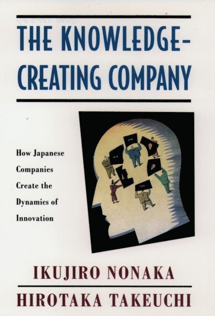 Hirotaka Takeuchi, Ikujiro Nonaka - Knowledge-Creating Company, E-bok