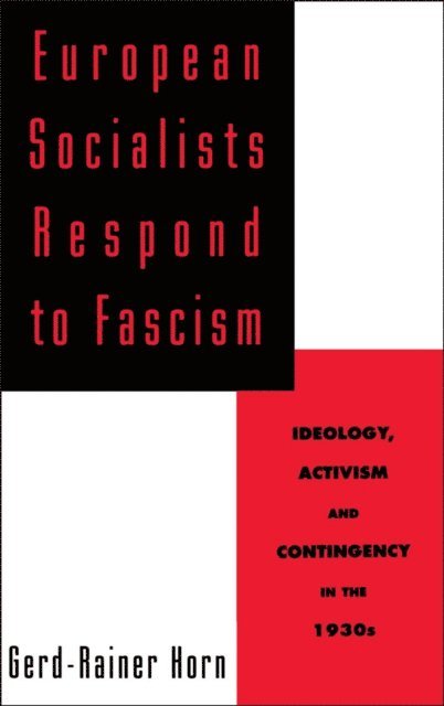 Gerd-Rainer Horn - European Socialists Respond to Fascism, E-bok