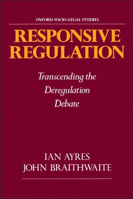 John Braithwaite, Ian Ayres - Responsive Regulation, E-bok