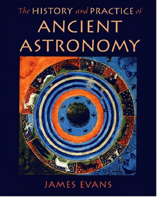 James Evans - History and Practice of Ancient Astronomy, E-bok