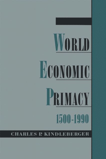 Charles P. Kindleberger - World Economic Primacy: 1500-1990, E-bok