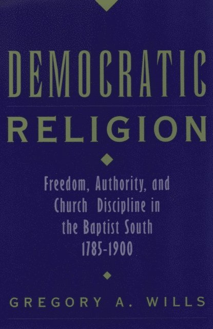 Gregory A. Wills - Democratic Religion, E-bok