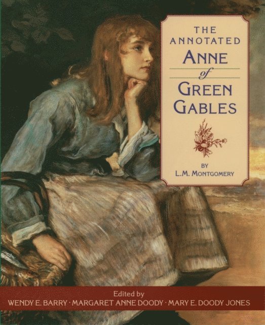 L. M. Montgomery, Mary Doody Jones, Margaret Anne Doody, Wendy Elizabeth Barry - Annotated Anne of Green Gables, E-bok