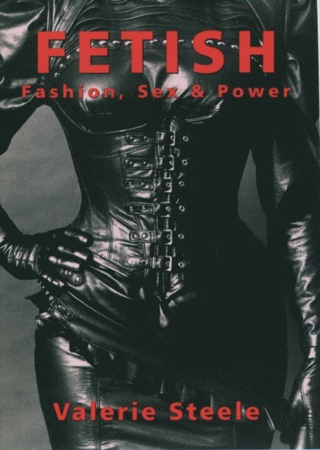 Valerie Steele - Fetish, E-bok