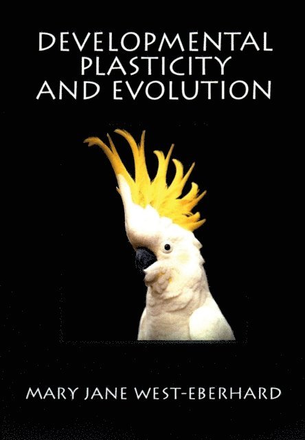 Mary Jane West-Eberhard - Developmental Plasticity and Evolution, E-bok. Tillgänglighet: Lägg i varukorg