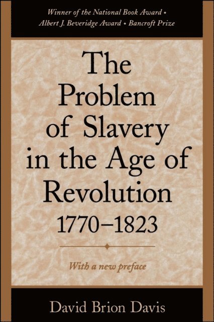 David Brion Davis - Problem of Slavery in the Age of Revolution, 1770-1823, E-bok
