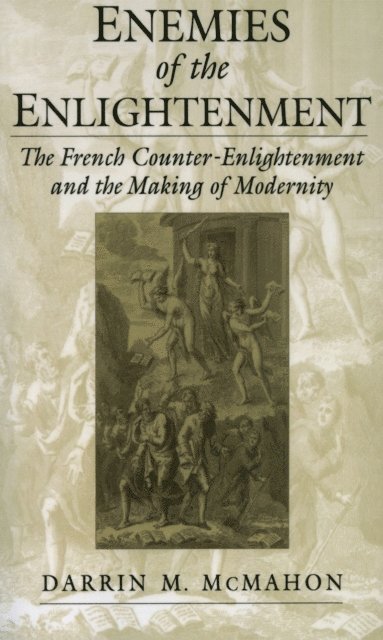 Darrin M. McMahon - Enemies of the Enlightenment, E-bok