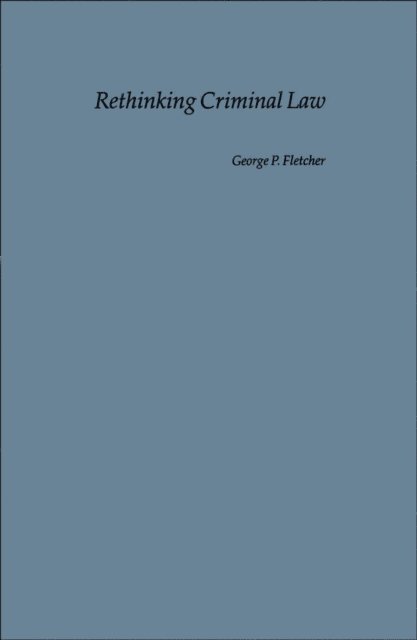 George P. Fletcher - Rethinking Criminal Law, E-bok