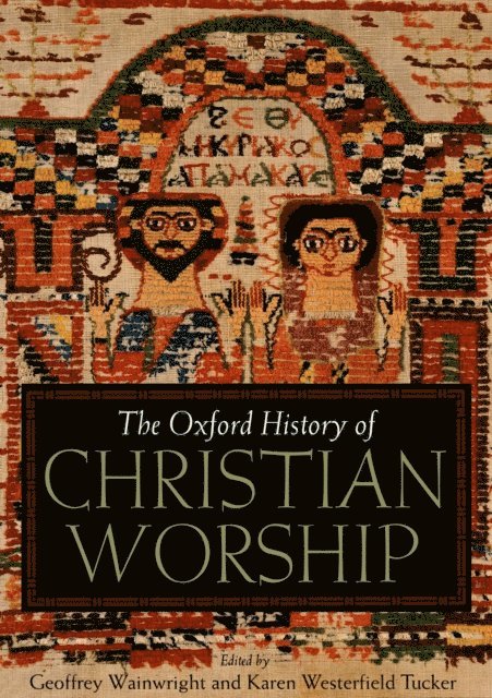 Karen B. Westerfield Tucker, Geoffrey Wainwright - Oxford History of Christian Worship, E-bok