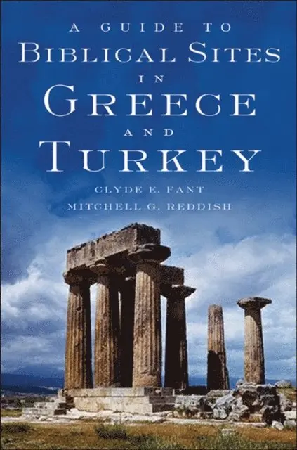 Mitchell G. Reddish, Clyde E. Fant - Guide to Biblical Sites in Greece and Turkey, E-bok. Tillgänglighet: Lägg i varukorg