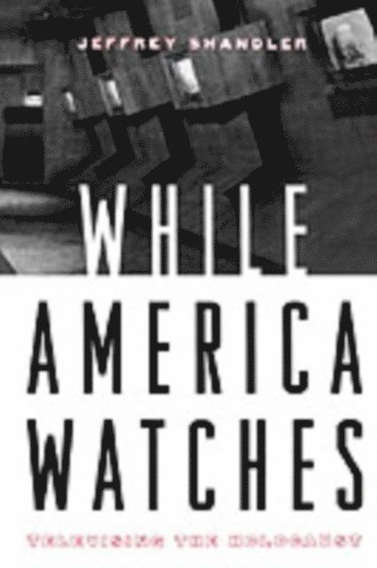 Jeffrey Shandler - While America Watches, E-bok