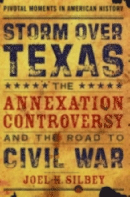 Joel H. Silbey - Storm over Texas, E-bok