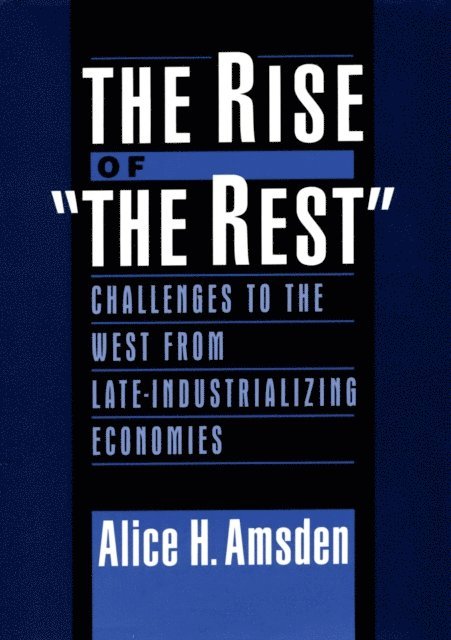 Alice H. Amsden - Rise of &quote;The Rest&quote;, E-bok