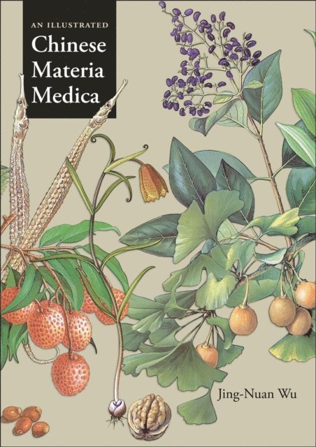 Jing-Nuan Wu - Illustrated Chinese Materia Medica, E-bok