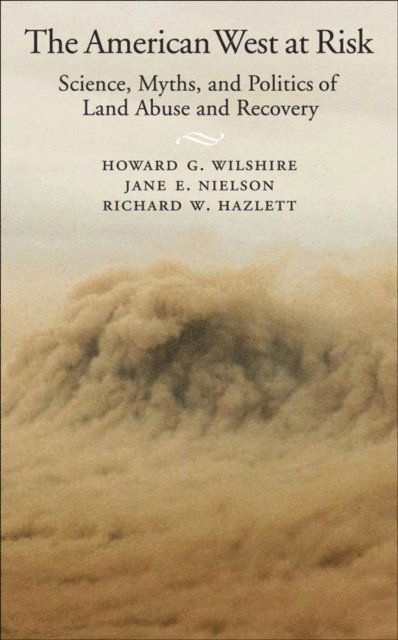 Richard W. Hazlett, Jane E. Nielson, Howard G. Wilshire - American West at Risk, E-bok