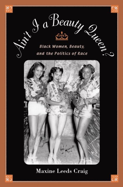 Maxine Leeds Craig - Ain't I a Beauty Queen?, E-bok