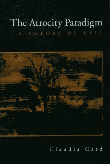Claudia Card - Atrocity Paradigm, E-bok