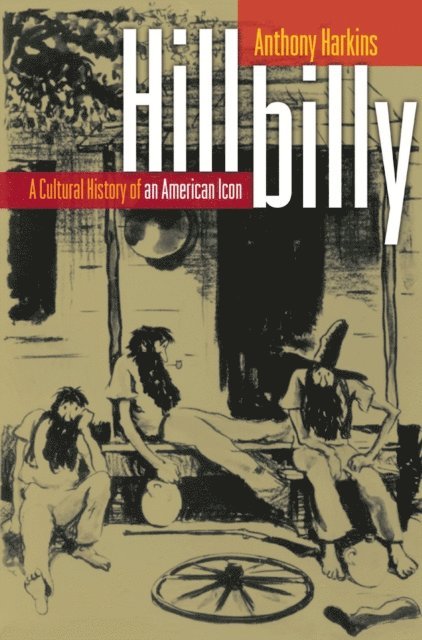 Anthony Harkins - Hillbilly, E-bok