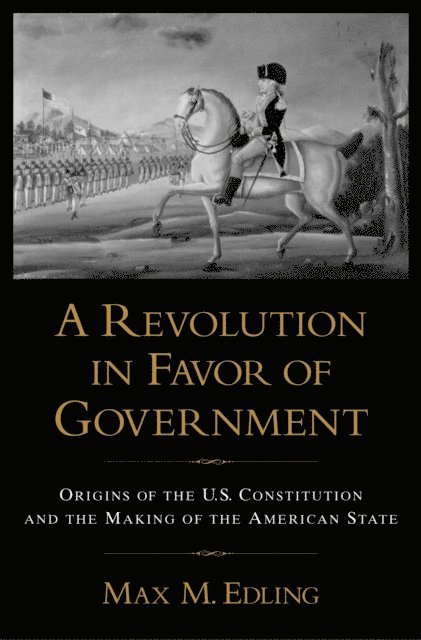 Max M. Edling - Revolution in Favor of Government, E-bok