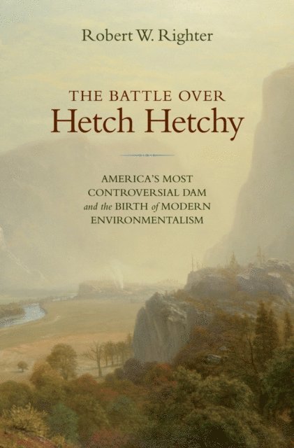 Robert W. Righter - Battle over Hetch Hetchy, E-bok. Tillgänglighet: Lägg i varukorg