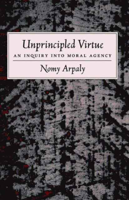 Nomy Arpaly - Unprincipled Virtue, E-bok