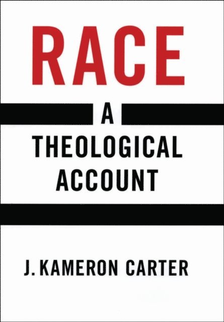 J. Kameron Carter - Race, E-bok