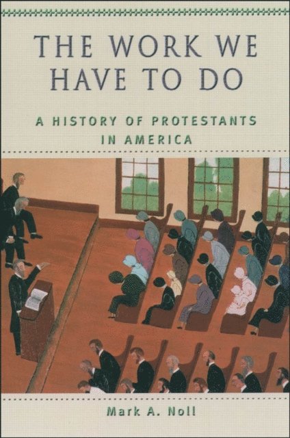 Mark A. Noll - Work We Have to Do, E-bok
