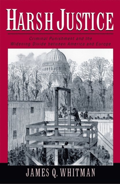 James Q. Whitman - Harsh Justice, E-bok