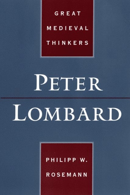 Philipp W. Rosemann - Peter Lombard, E-bok