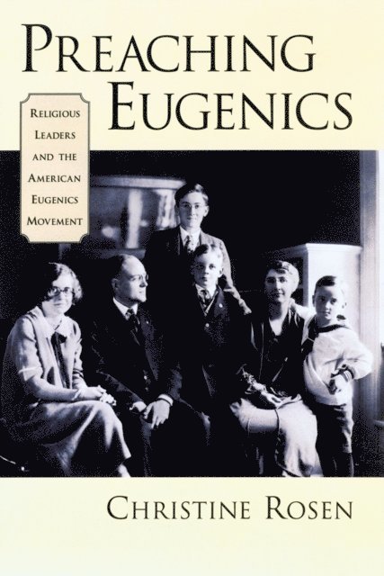 Christine Rosen - Preaching Eugenics, E-bok