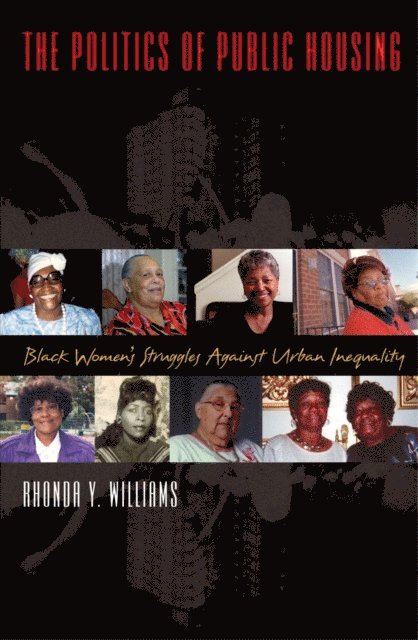 Rhonda Y. Williams - Politics of Public Housing, E-bok