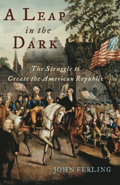 John Ferling - Leap in the Dark, E-bok