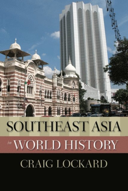 Craig Lockard - Southeast Asia in World History, E-bok