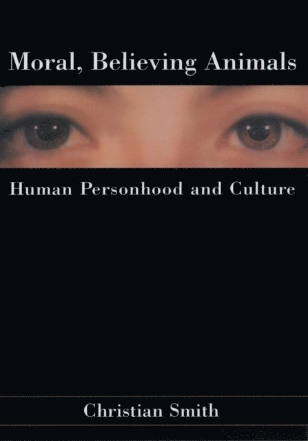 Christian Smith - Moral, Believing Animals, E-bok