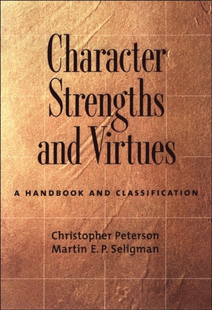 Martin E. P. Seligman, Christopher Peterson - Character Strengths and Virtues, E-bok