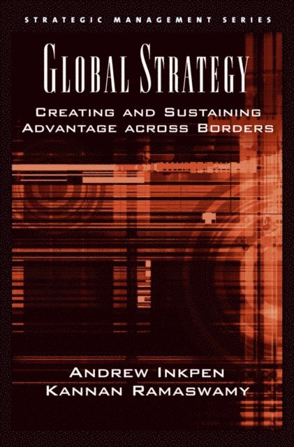 Kannan Ramaswamy, Andrew Inkpen - Global Strategy, E-bok