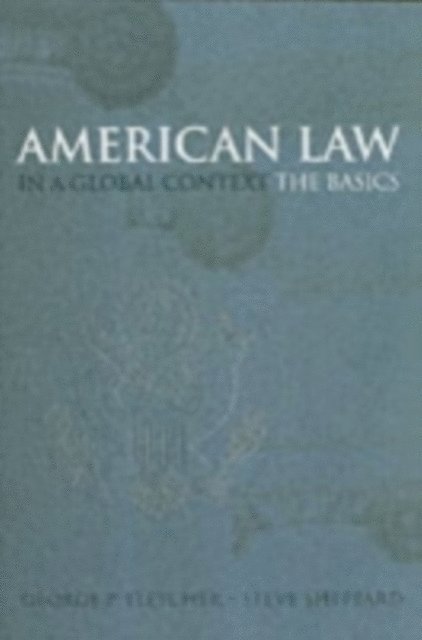 Steve Sheppard, George P. Fletcher - American Law in a Global Context, E-bok