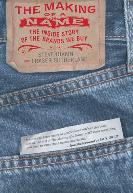 Fraser Sutherland, Steve Rivkin - Making of a Name, E-bok