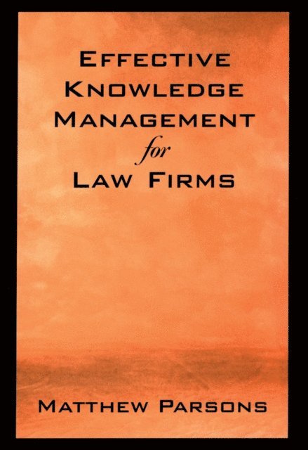 Matthew Parsons - Effective Knowledge Management for Law Firms, E-bok. Tillgänglighet: Lägg i varukorg