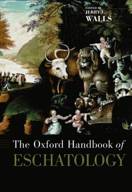 Jerry L. Walls - Oxford Handbook of Eschatology, E-bok