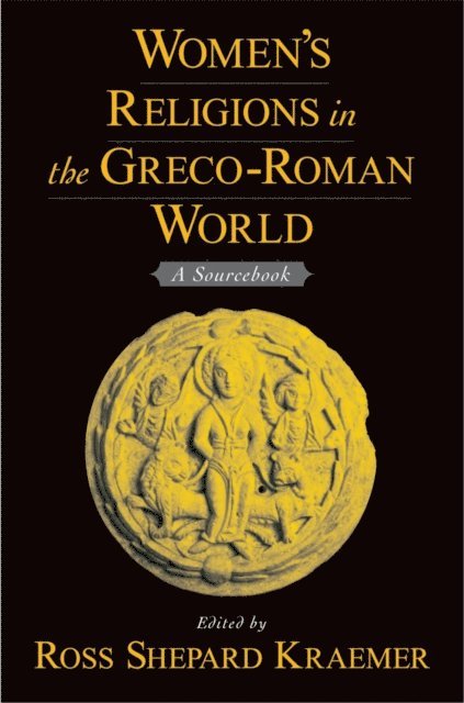 Ross Shepard Kraemer - Women's Religions in the Greco-Roman World, E-bok. Tillgänglighet: Lägg i varukorg