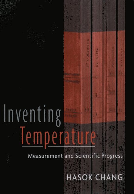 Hasok Chang - Inventing Temperature, E-bok